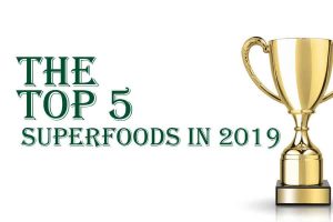 The list of 5 Best Superfoods in 2019