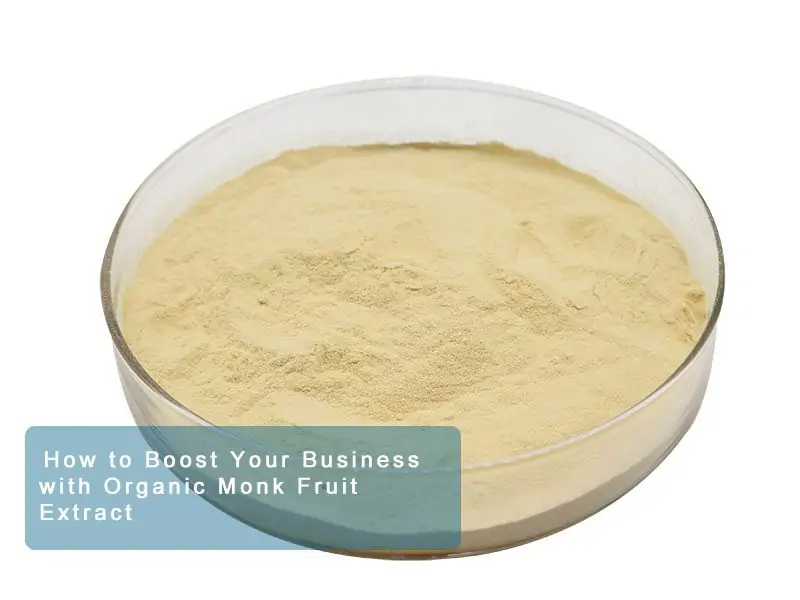 The Benefits Of Using Organic Monk Fruit Extract As A Natural Sweetener For Your Products How To Boost Your Business With Organic Monk Fruit Extract